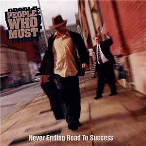 People Who Must - Never Ending Road To Sucess