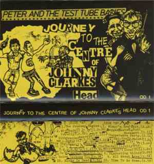 Peter And The Test Tube Babies - Journey To The Centre Of Johnny Clarkes He ...