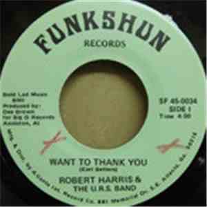 Robert Harris & The U.R.S. Band - Want To Thank You / Funk On
