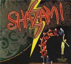 Sébastien Libolt Et  La Trabant - Shazam! - Une Fantasmagorie De La Compagn ...