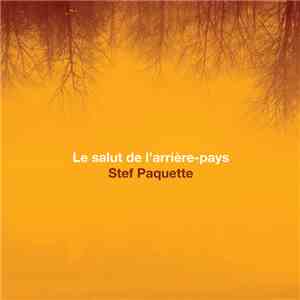 Stef Paquette - Le Salut De L'arrière-pays