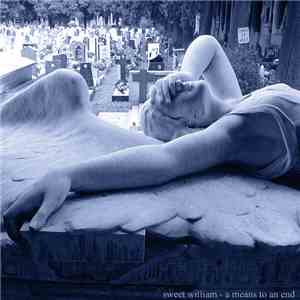 Sweet William - A Means To An End