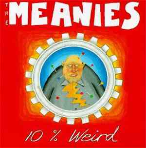 The Meanies - 10% Weird
