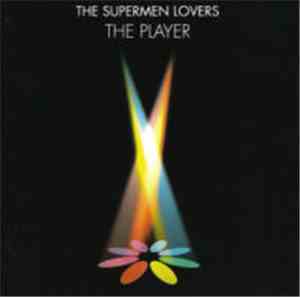 The Supermen Lovers - The Player
