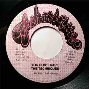 The Techniques - You Don't Care / When You Are Wrong