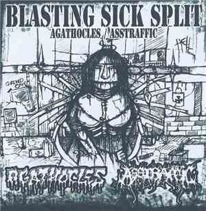 Agathocles / Asstraffic - Blasting Sick Split