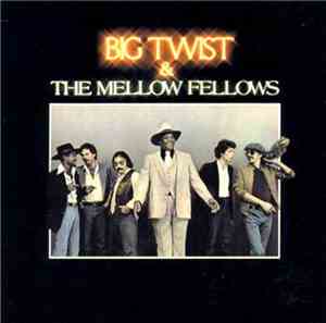 Big Twist & The Mellow Fellows - Big Twist & The Mellow Fellows