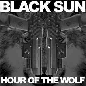 Black Sun  - Hour Of The Wolf