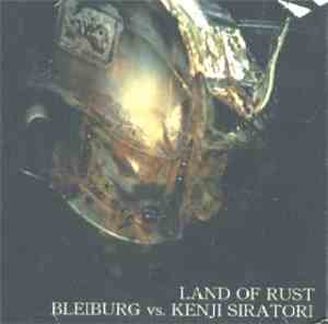 Bleiburg vs. Kenji Siratori - Land Of Rust