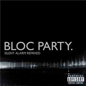Bloc Party - Silent Alarm Remixed