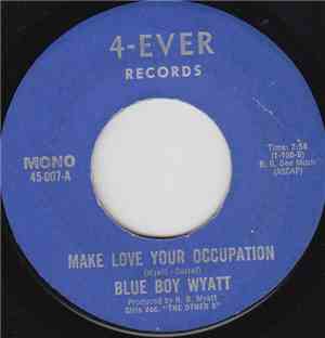 Blue Boy Wyatt - Make Love Your Occupation
