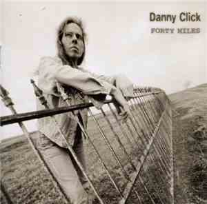 Danny Click - Forty Miles