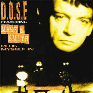 D.O.S.E Featuring Mark E. Smith - Plug Myself In (The St Luke Mixes)