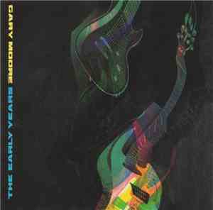 Gary Moore - The Early Years