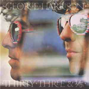 George Harrison - Thirty Three & 1/3