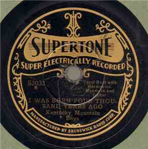 Kentucky Mountain Boys  - I Was Born Four Thousand Years Ago / Just Plain F ...