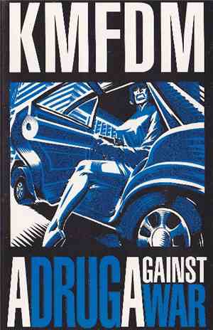 KMFDM - A Drug Against War