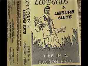 Lovegods In Leisure Suits - Life In A Dacron Hell
