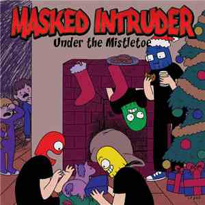 Masked Intruder - Under The Mistletoe