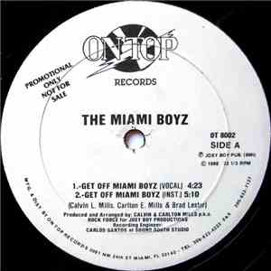 Miami Boyz - Get Off Miami Boyz