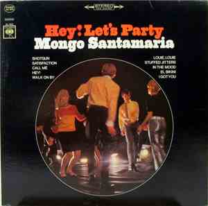 Mongo Santamaria - Hey! Let's Party