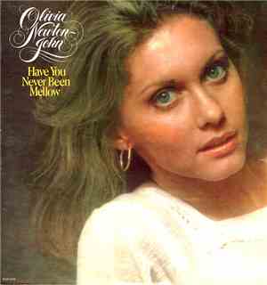 Olivia Newton-John - Have You Never Been Mellow