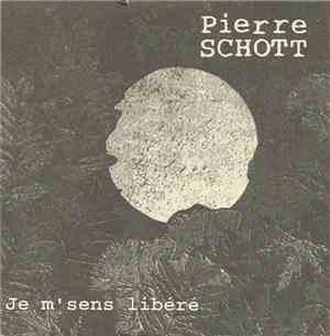 Pierre Schott - Je M'sens Libéré