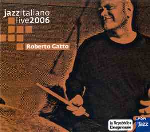 Roberto Gatto - Jazzitaliano Live 2006