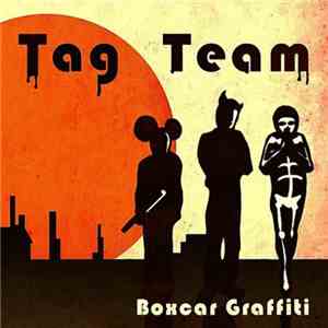 Tag Team  - Boxcar Graffiti