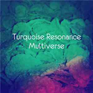 Turquoise Resonance - Multiverse