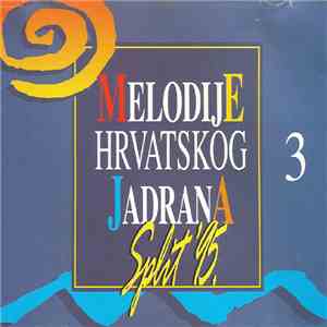 Various - Melodije Hrvatskog Jadrana - Zabavne Melodije 3 (Split '95)
