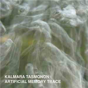 Artificial Memory Trace - Kalmara Tasmonon