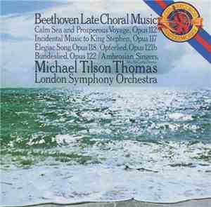 Beethoven, Michael Tilson Thomas, London Symphony Orchestra - Late Choral M ...