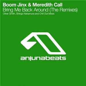 Boom Jinx & Meredith Call - Bring Me Back Around (The Remixes)