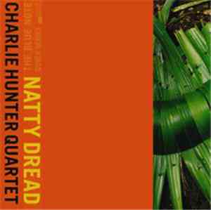 Charlie Hunter Quartet - Natty Dread