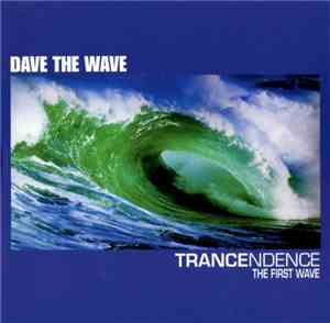 Dave The Wave - Trancendence - The First Wave