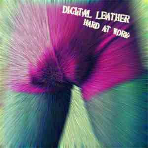 Digital Leather - Hard At Work