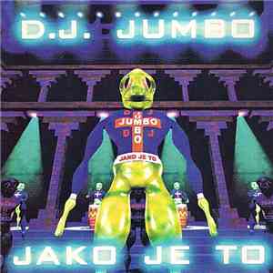 D.J. Jumbo - Jako Je To