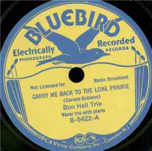 Don Hall Trio - Carry Me Back To The Lone Prairie / An Old Lullaby