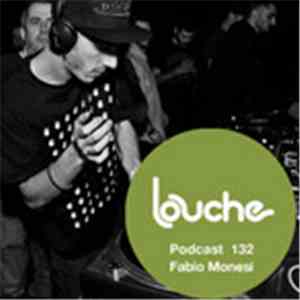 Fabio Monesi - Louche Podcast 132