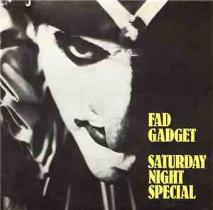 Fad Gadget - Saturday Night Special