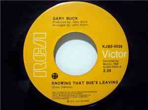 Gary Buck  - Knowing That She Is Leaving / She Needs Someone To Hold Her (W ...