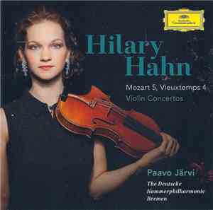 Hilary Hahn, Paavo Järvi, The Deutsche Kammerphilharmonie Bremen – Mozart,  ...