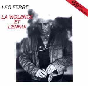 Léo Ferré - La Violence Et L'Ennui