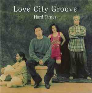 Love City Groove - Hard Times