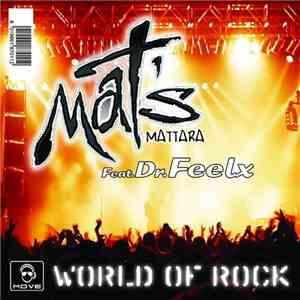 Mat's Mattara Feat DR. Feelx - World Of Rock