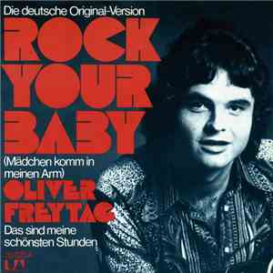 Oliver Freytag - Rock Your Baby (Mädchen Komm In Meinen Arm)