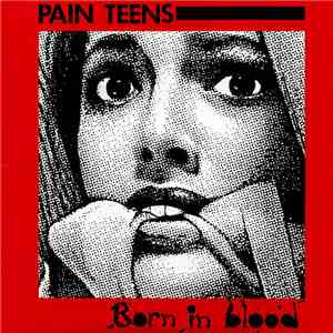 Pain Teens - Born In Blood