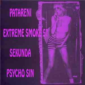 Patareni / Sekunda / Psycho Sin / Extreme Smoke 57 - Network Of Losers, Net ...