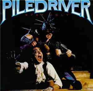 Piledriver  - Metal Inquisition / Stay Ugly